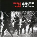 Karas po karo / La guerre après la guerre