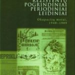 Rezistentų pogrindiniai periodiniai leidiniai. Okupacijų metai, 1940-1989