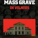 The Manor of Horror: The Soviet-era Mass Grave in Vilnius