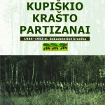 Kupiškio krašto partizanai. 1944-1953 m. dokumentinė kronika
