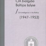 CIA žvalgyba Baltijos šalyse / CIA Intelligence in Baltics (1947-1953)