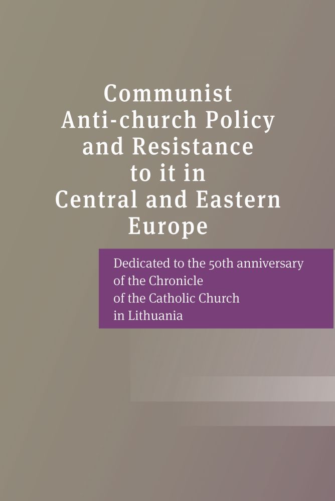 Communit Anti-church policy and Resistance to it in Central and Eastern Europe, Ramona Staveckaitė-Notari