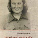 Įžadas: kovoti, mylėti, gailėti. Jadvygos Bieliauskienės gyvenimas