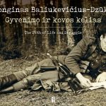 Partizanas Lionginas Baliukevičius–Dzūkas. Gyvenimo ir kovos kelias / The Path of Life and Struggle (nuotraukų rinkinys)